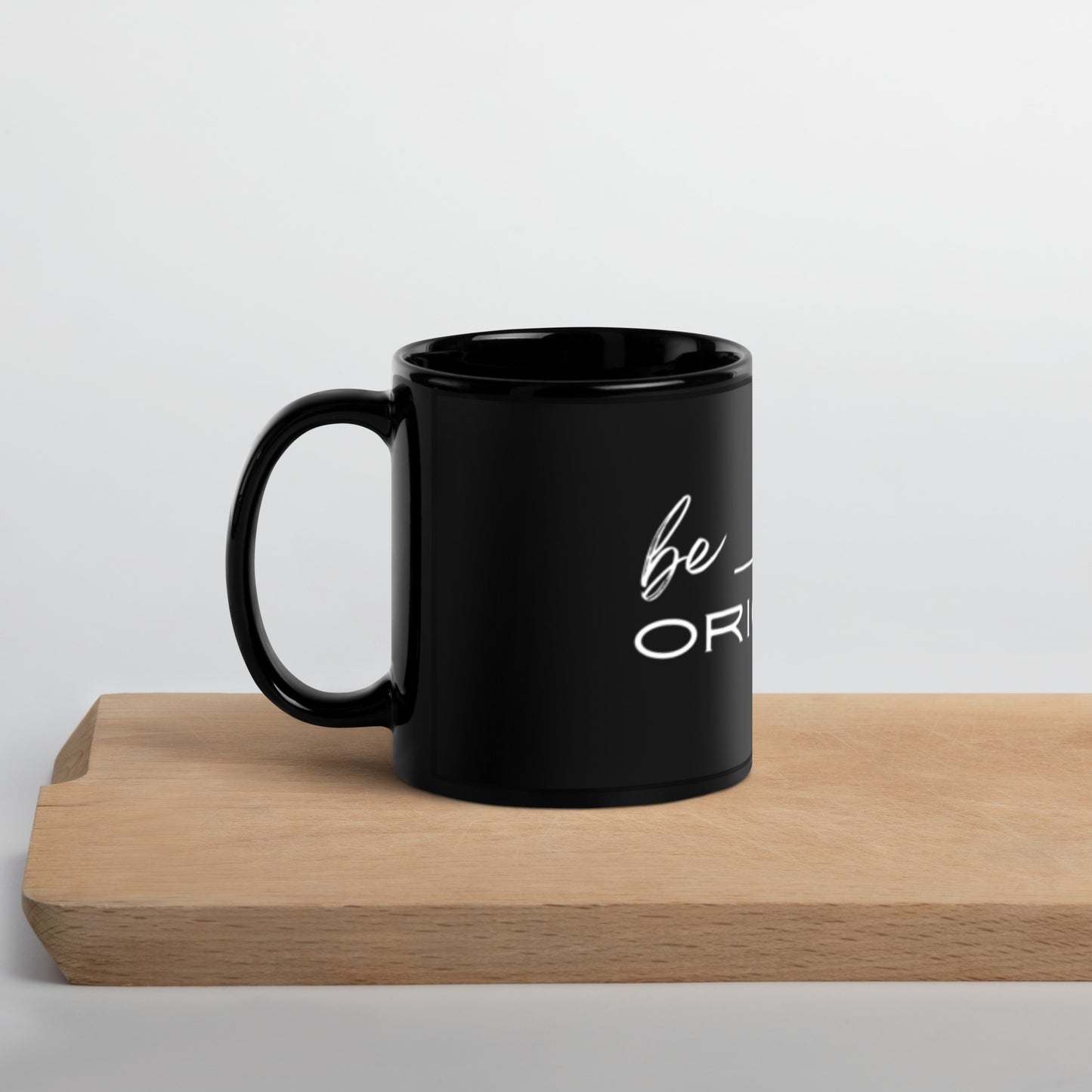 Be Original Ceramic Mug