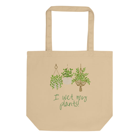 I Wet My Plants! Reusable Canvas Tote