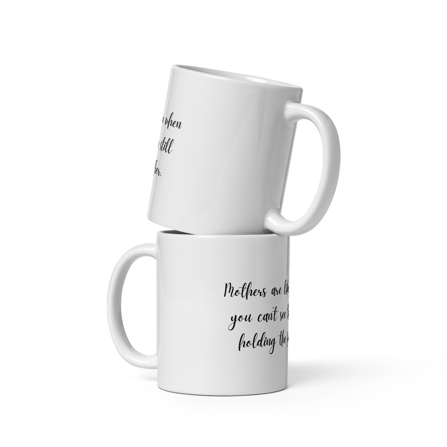 Mothers are like glue. Even when you can't see them, they're still holding the family together. Ceramic Mug