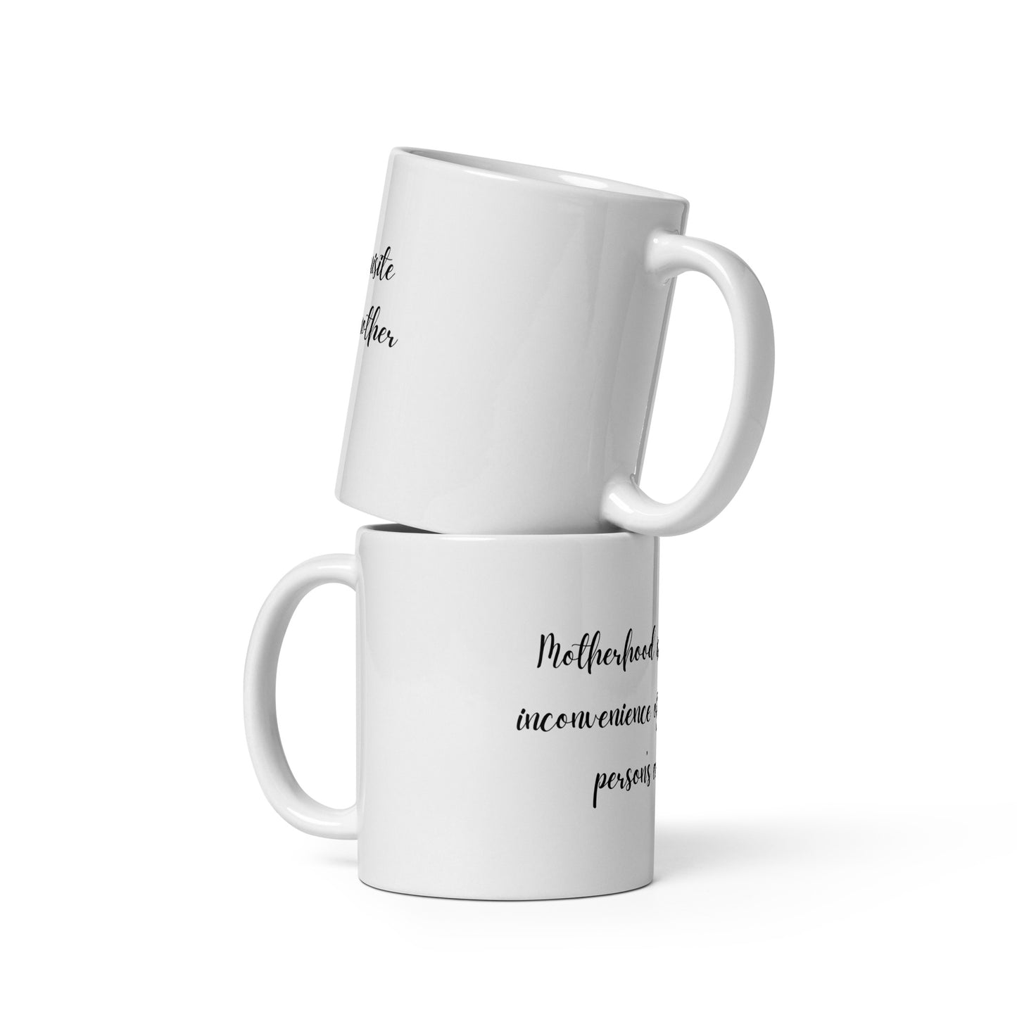 Motherhood is the exquisite inconvenience of being another person's everything. Ceramic Mug