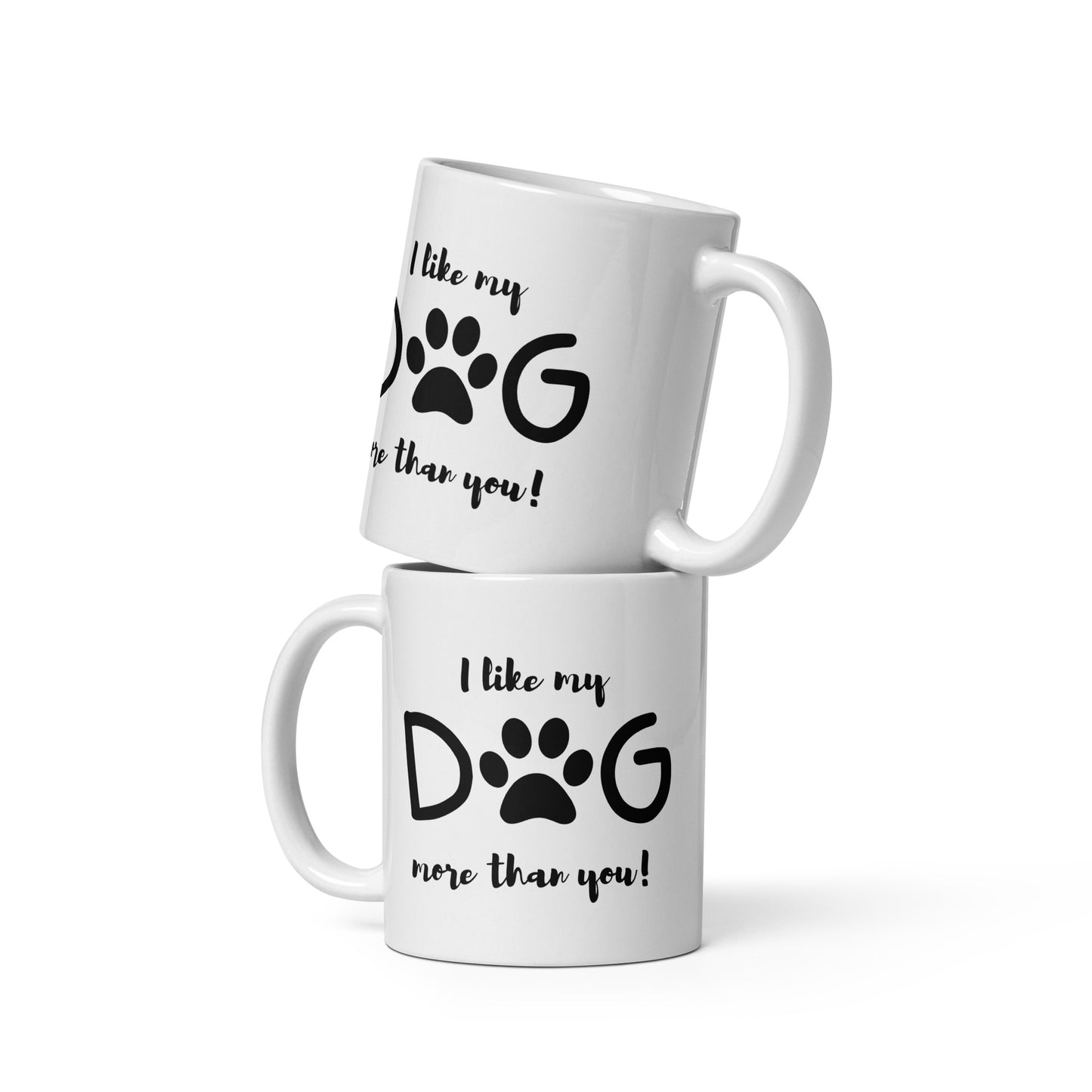 I like my dog more than you Ceramic Mug