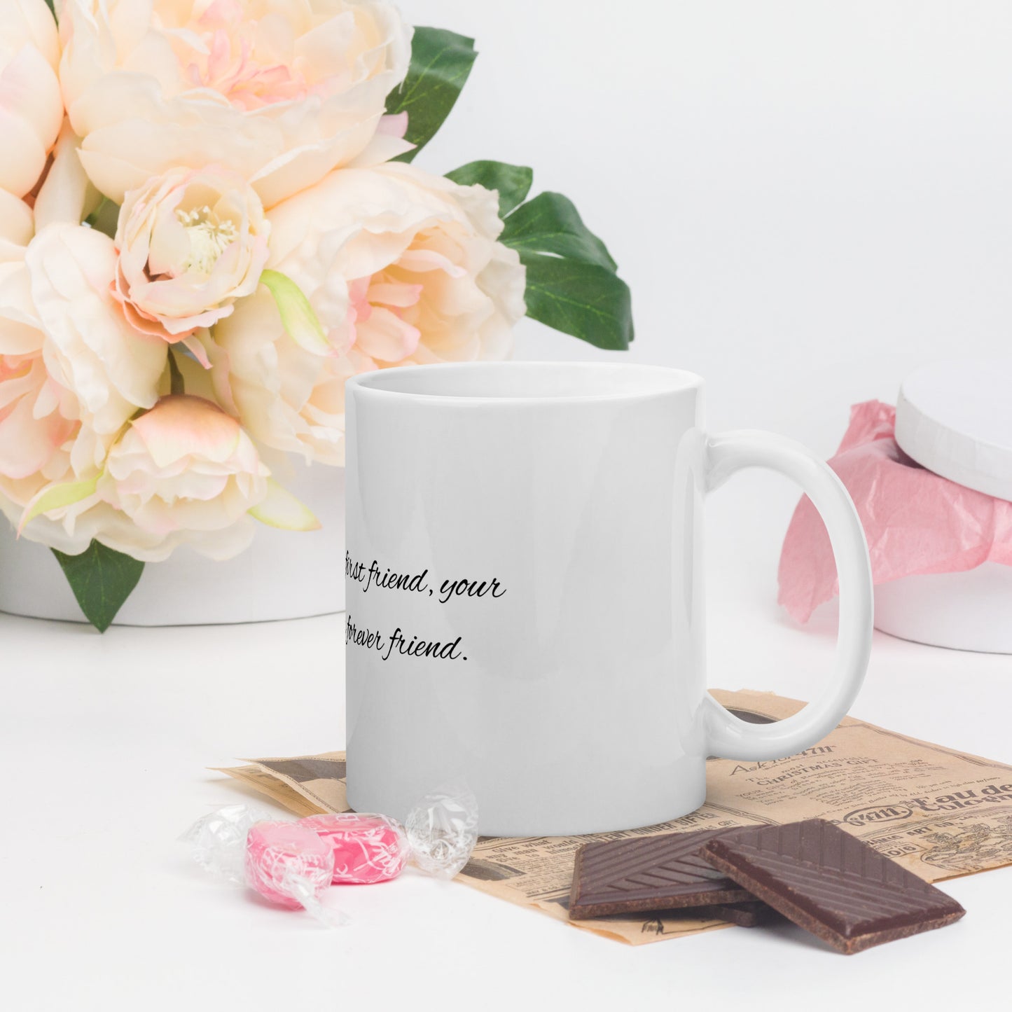 A mother is your first friend, your best friend, your forever friend. Ceramic Mug