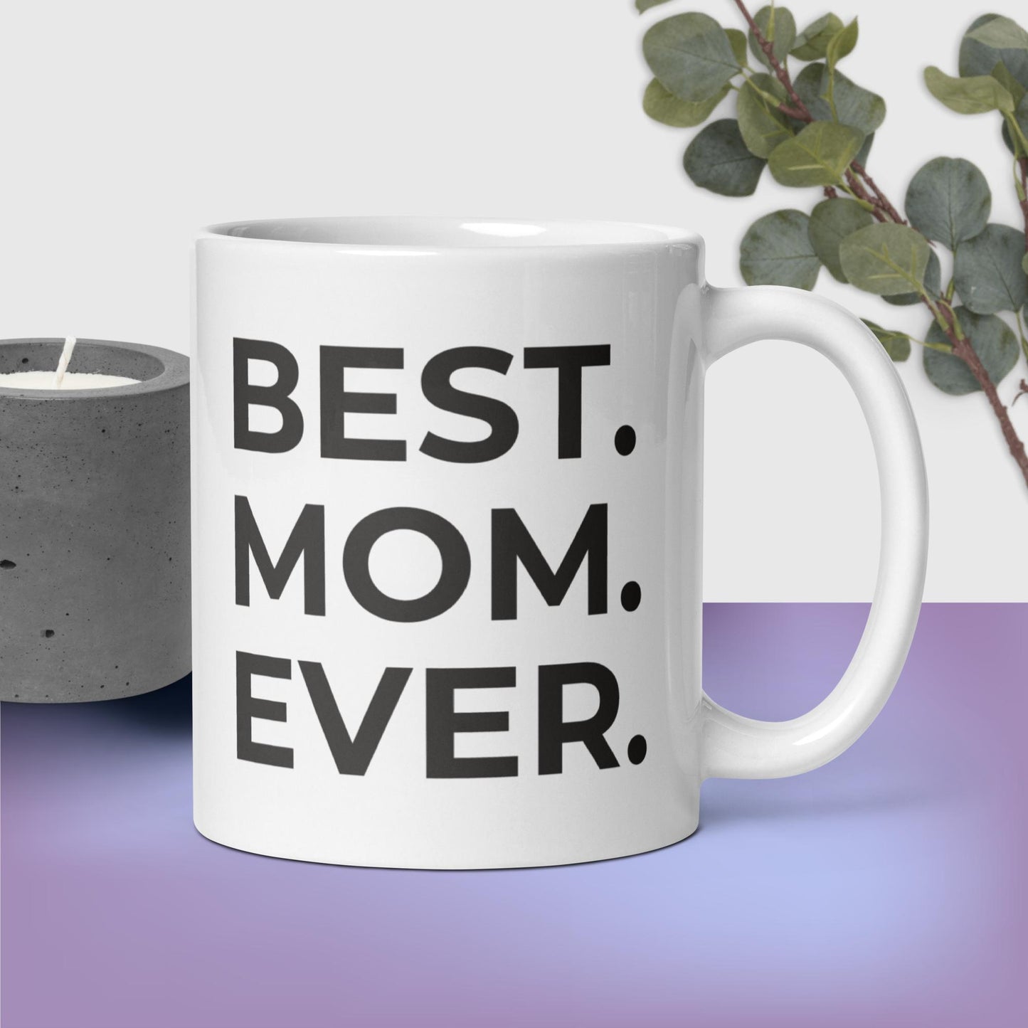 Best Mom Ever Ceramic Mug