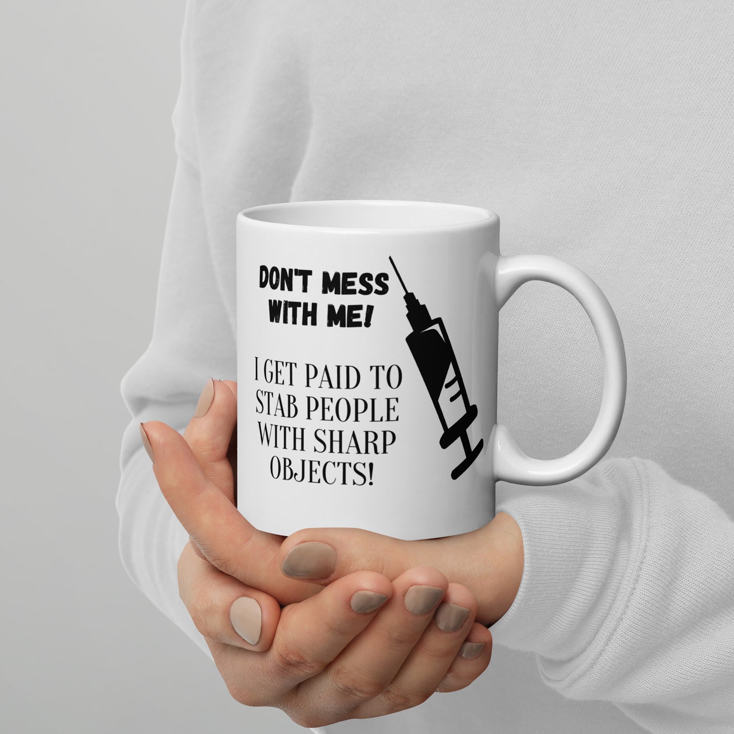 Don't Mess with Me! Ceramic Mug