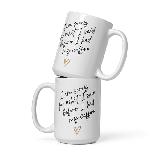 Ceramic Mug: "I'm Sorry for What I Said"