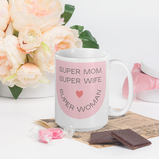 Ceramic Mug: Super Mom, Wife, Woman