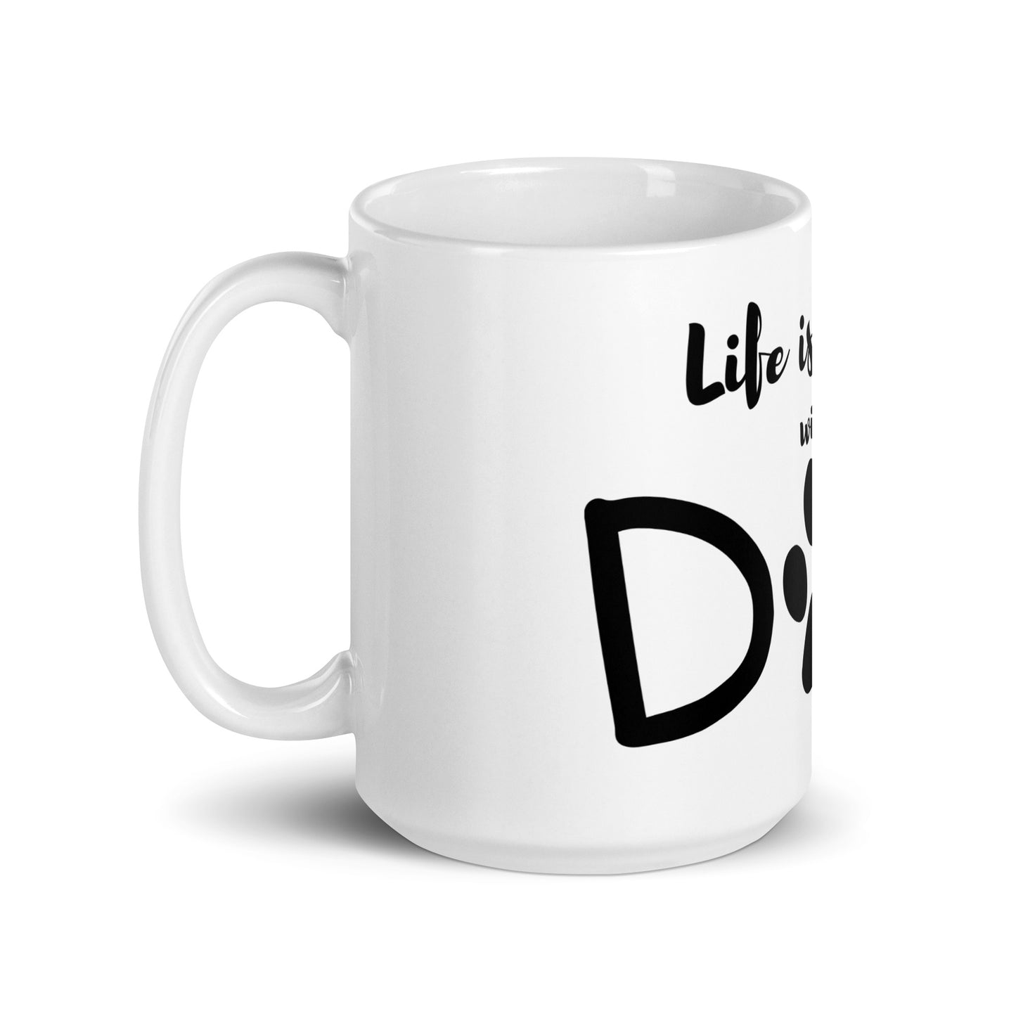 Life Is Better with a Dog Ceramic Mug