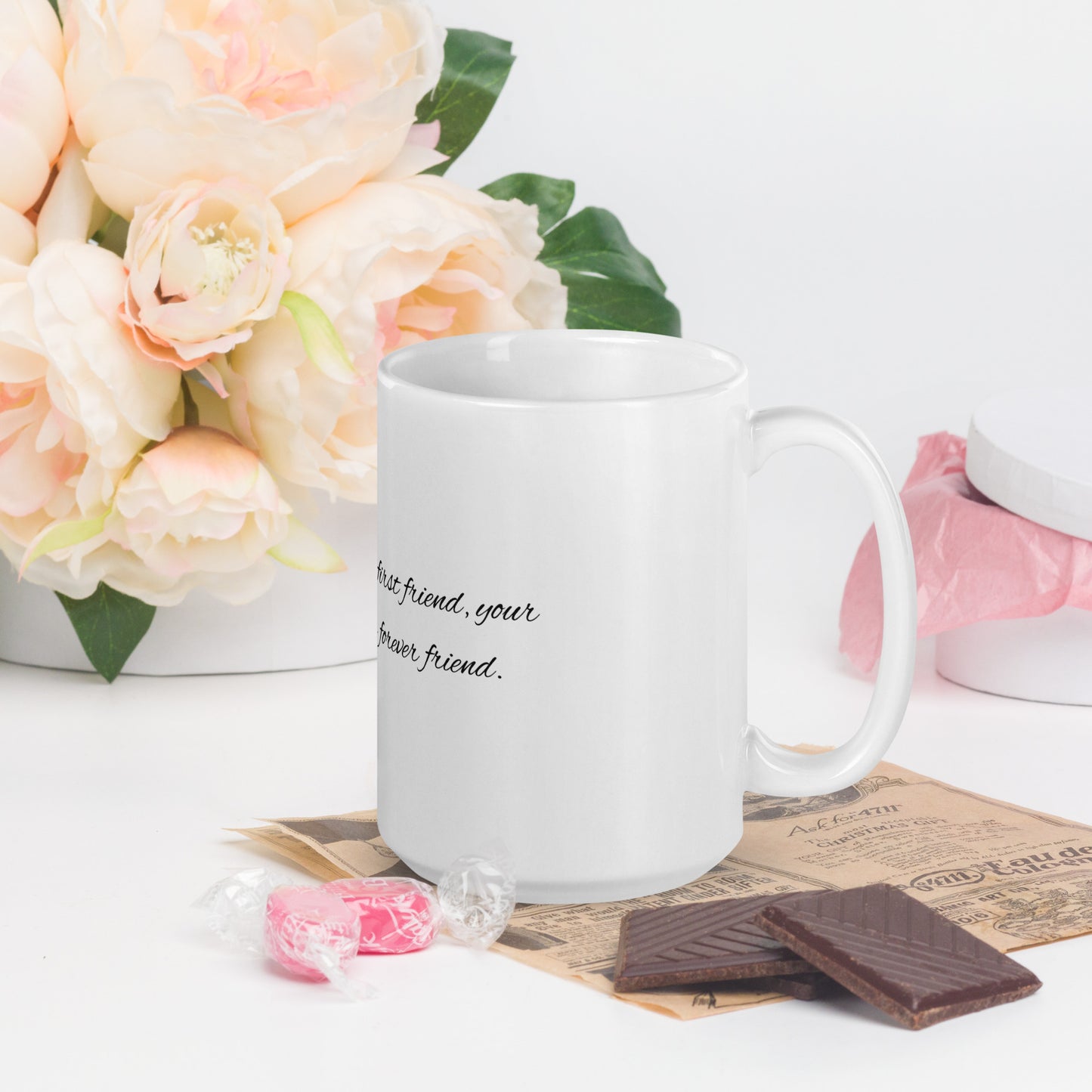 A mother is your first friend, your best friend, your forever friend. Ceramic Mug