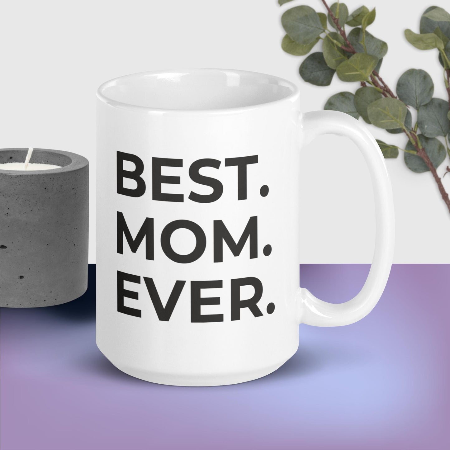 Best Mom Ever Ceramic Mug