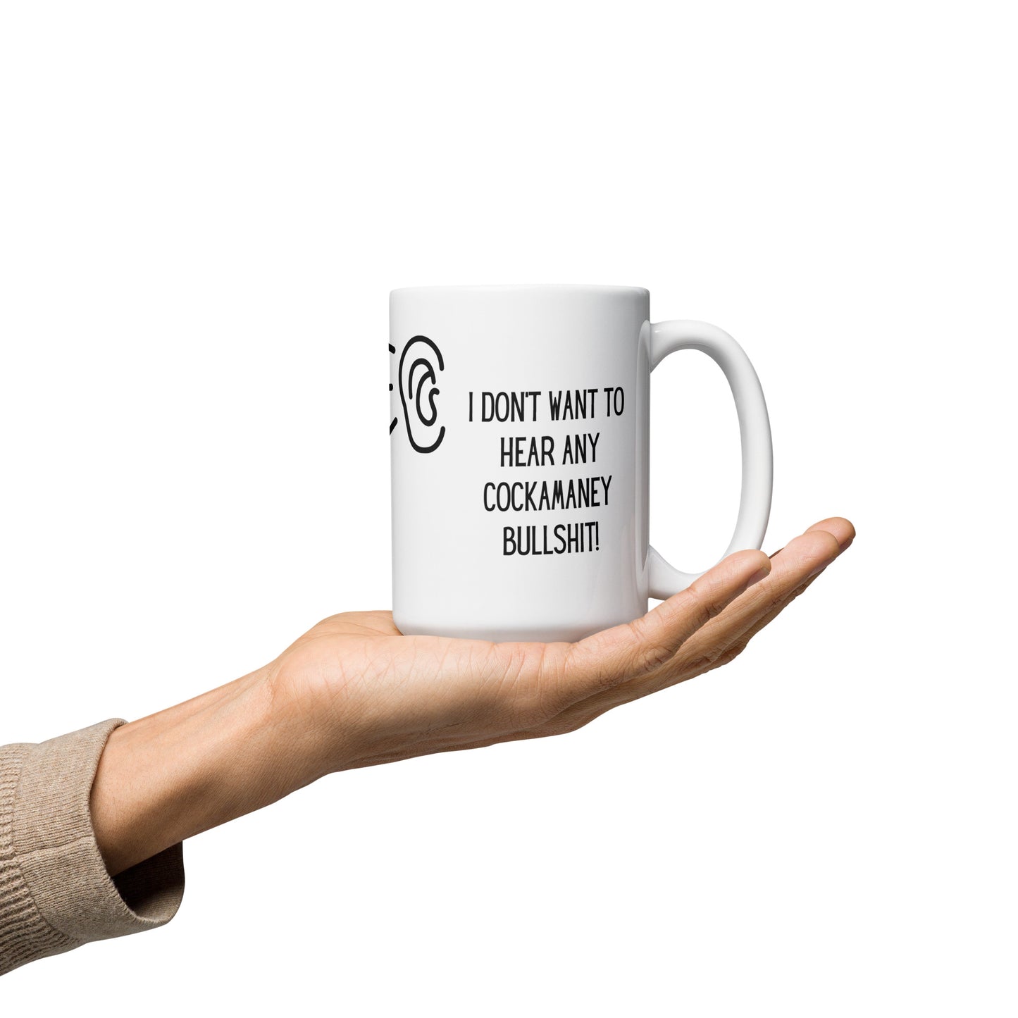 I don't want to hear any cockamamie bulls***t! Ceramic Mug