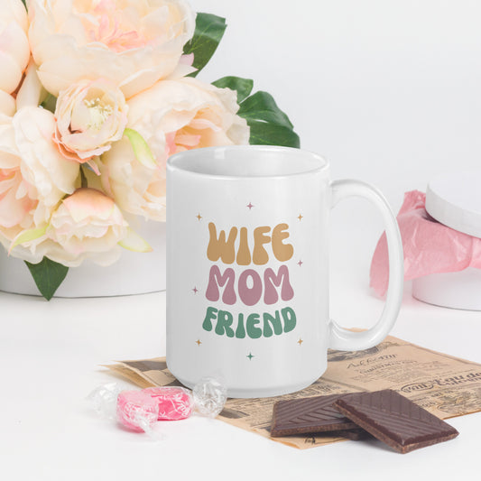 Wife, Mom, Friend Ceramic Mug