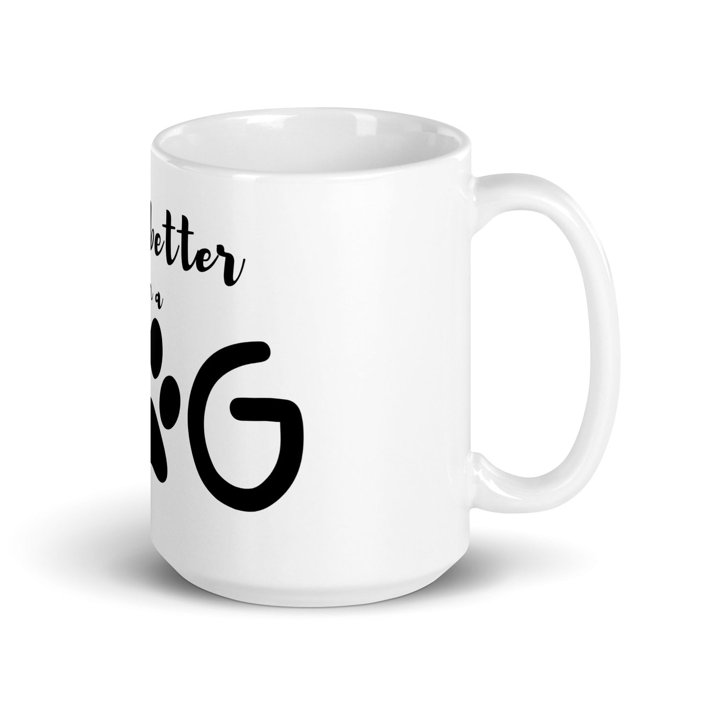 Life Is Better with a Dog Ceramic Mug